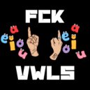 LYFTD - FCK VWLS