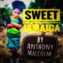 Anthony Malcolm - Sweet Jamaica (Original Mix)