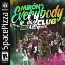 Mirón - Everybody In Da Club (Original Mix)