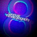 Sunmusic - Famele Geography (Original Mix)