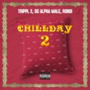 OG ALPHA MALE & TRIPPL X & RONDI - CHILLDAY 2 ()