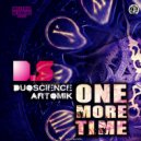 DuoScience - One More Time Ft. Artomik (Original Mix)