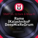 SNAP! vs. Dj Dark & Mose N - Rame