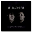 LP - Lost On You (JFR Unofficial Remix)
