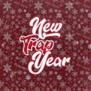 bak$man & Young Sterrix & YNG TITYA & NEXTPLAYER & FANFAME & Collex & GHBoy  - NEW TRAP YEAR (prod. by KIZAMA)