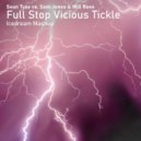 Sean Tyas vs. Sam Jones & Will Rees - Full Stop Vicious Tickle (Icedream Mashup)