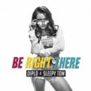 Diplo & Sleepy Tom - Be Right There (Kide Edit)