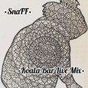 SnaFF - Koala Bar Live Mix ()