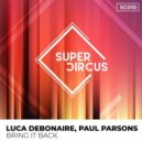 Luca Debonaire, Paul Parsons - Bring It Back (Extended Mix)