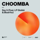 Choomba Ft. LP Giobbi & Blush'ko - Say It