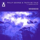 Philip George & Truth Be Told Ft. Hannah Boleyn - Voodoo