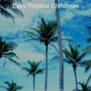 Easy Tropical Christmas - (Silent Night) Christmas at the Beach ()