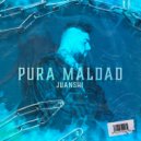 Juan$hi - Pura Maldad ()