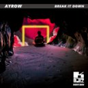 Ayrow - Break It Down (Original Mix)