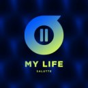 Salutte - My life ()