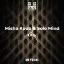 Misha Koob & Solo Mind - Lazy (Original Mix)