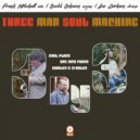 Three Man Soul Machine - Earl Place (Original Mix)
