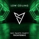 No Pants Party - TECHTONIC (Original Mix)