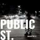 Martin x - Public St. (Original Mix)
