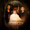 DJ Project x Roxen - Parte Din Tine (Dj Dark & Mentol Remix Extended)