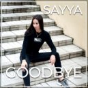 SAYYA - GOODBYE ()