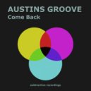 Austins Groove - Come Back (Radio Edit)