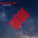 Juan Caballero - Deep Mode (Original Mix)
