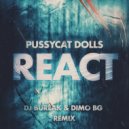 Pussycat Dolls - React (Dj Burlak & DiMO BG Remix)