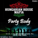 Hungarian House Mafia & Leo Samuelle & D.M.S. & Delighters - Party Body (feat. Leo Samuelle) (D.M.S. & Delighters Dance Radio Mix)