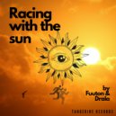 Fuuton & Drala - Racing with the sun ()