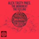 Alex Tasty & The Monobeat - The Feeling ()