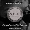 Manuel Grandi - It’s not right but it’s ok (Original Mix)
