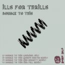 Ills For Thrills - Bounce To This ()