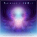 Solfeggio Frequencies 528Hz & Miracle Tones & Solfeggio - Healing Frequencies ()