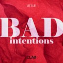 MERAKI - Bad Intentions