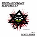 Mechanic Freakz - Slap Face