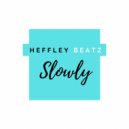 Heffley Beatz - Slowly ()