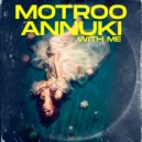 Annuki & Motroo - With me