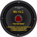 Mo.Ya.G - You Can Dance (Moodsetter Vocal Inspirational Fix)