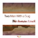 Two Men With A Dog - The Human Touch (Original Mix)