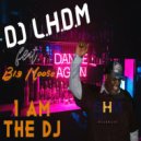 DJ L.H.D.M. feat. Big Moose - I Am The DJ (Original Mix)
