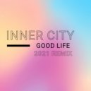 Inner City - Good life