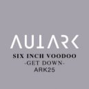 Six Inch Voodoo - Get Down