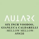 Six Inch Voodoo - Mellow Mellow (Gianluca Caldarelli Remix)