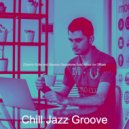 Chill Jazz Groove - Astonishing Moods for Work ()