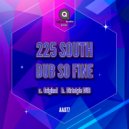 225 South - Dub So Fine (Dirtstyle DUB)