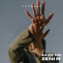 Zeni N - Save Me