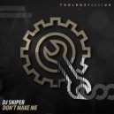 DJ Sniper - Don't Make Me