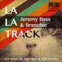 Jeremy Bass & Branchie & Tapia Beat - La La Track (Tapia Beat Remix)