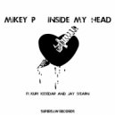 Mikey P & Kurt Kesedar & Jay Stearn - Inside My Head (feat. Kurt Kesedar & Jay Stearn) ()